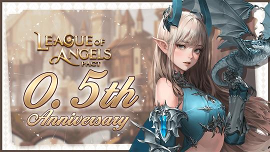 「League of Angels: Pact」本日15時よりリリース半周年記念「0.5th Anniversary」キャンペーン開催